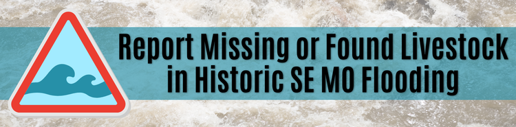 Report Missing or Found Livestock in Historic SE MO Flooding